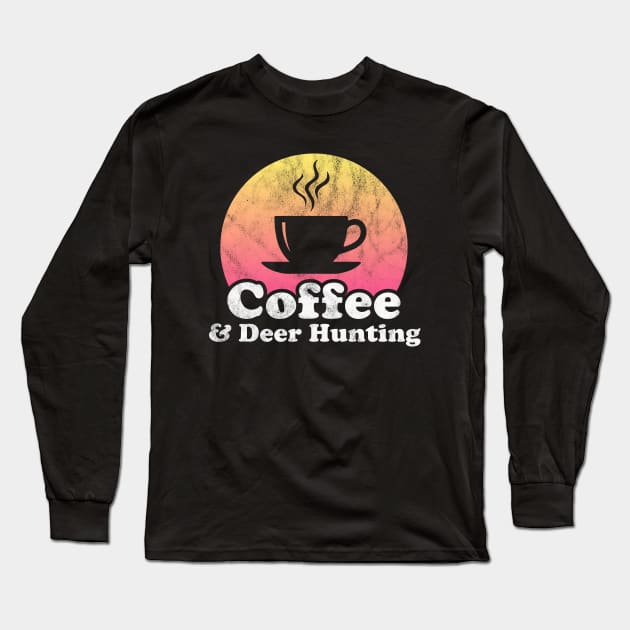 Coffee and Deer Hunting Long Sleeve T-Shirt by JKFDesigns